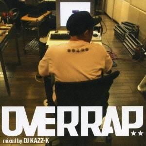 DJ KAZZ-K／OVERRAP mixed by DJ KAZZ-K 【CD】｜esdigital