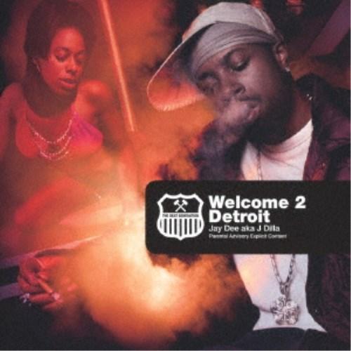オリジナル盤 J Dilla – Welcome 2 Detroit J DILLA／WELCOME 2 DETROIT - THE 20TH ANNIVERSARY EDITION 【CD