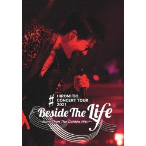 郷ひろみ／HIROMI GO CONCERT TOUR 2021 Beside The Life 〜More Than The Golden Hits〜《通常盤》