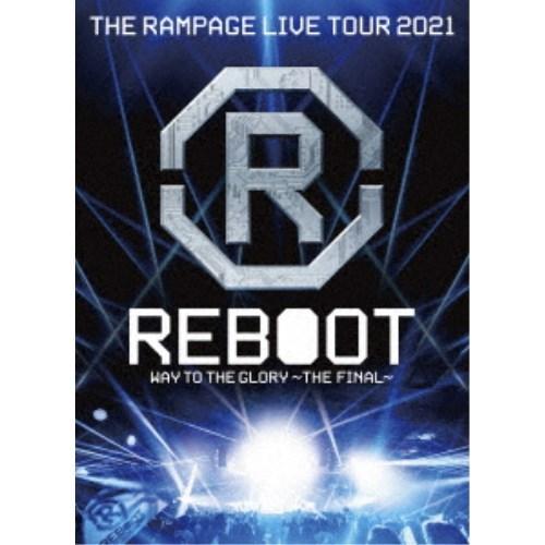 THE RAMPAGE from EXILE TRIBE／THE RAMPAGE LIVE TOUR 2021 REBOOT 〜WAY TO THE GLORY〜 THE FINAL 【Blu-ray】｜esdigital