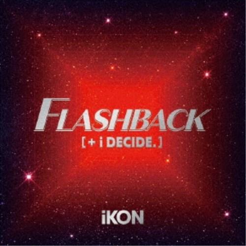 iKON／FLASHBACK ［＋ i DECIDE］《通常盤》 【CD+DVD】｜esdigital