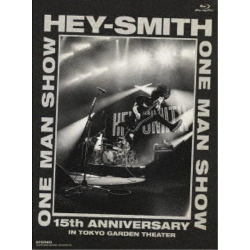 HEY-SMITH／HEY-SMITH ONE MAN SHOW -15th Anniversary- IN TOKYO GARDEN THEATER 【Blu-ray】｜esdigital