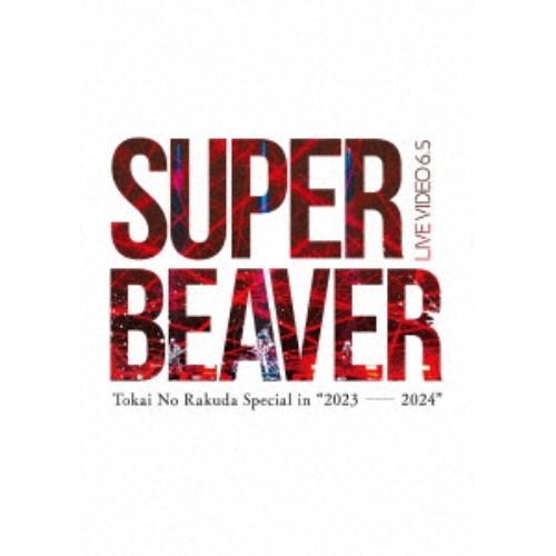 SUPER BEAVER／LIVE VIDEO 6.5 Tokai No Rakuda Special in 2023-2024