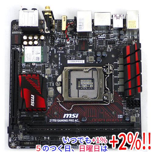 中古】MSI製 Mini-ITXマザーボード Z170I GAMING PRO AC LGA1151 訳