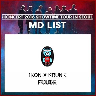 iKON KRUNK X POUCH iKONCERT 2016 SHOWTIME TOUR IN SEOUR GOODS 公式