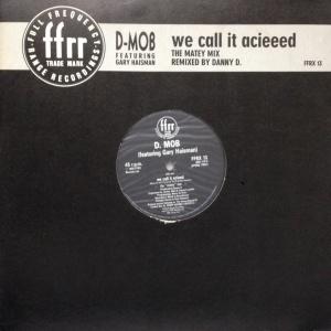 12inchレコード D-MOB / WE CALL IT ACIEEED feat. GARY HAISMAN : レコード買取・販売 ...