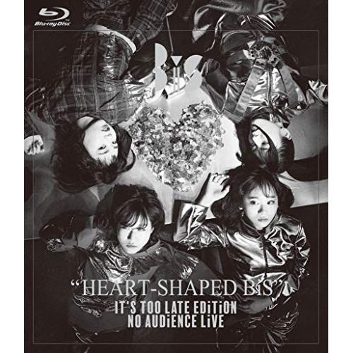 BD/BiS/"HEART-SHAPED BiS" IT'S TOO LATE EDiTiON NO AUDiENCE LiVE(Blu-ray) 音楽
