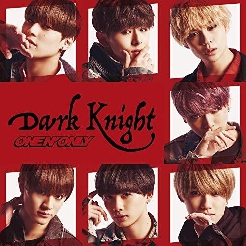 CD/ONE N' ONLY/Dark Knight (TYPE-C)｜felista