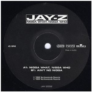 SLACK WHAt About My NIGGA 12インチレコード レコード】JAY-Z - NIGGA WHAT,NIGGA WHO / AIN'T NO 12