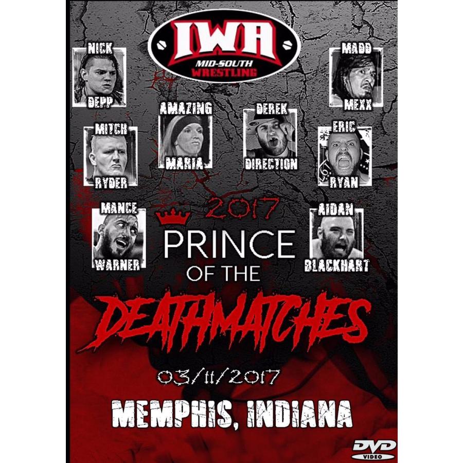Iwaミッドサウス Dvd Prince Of The Death Matches 17 デスマッチトーナメント 17年3月11日インディアナ州メンフィス Iwams Dvd Potdm17 プロレスショップ フリーバーズ 通販 Yahoo ショッピング