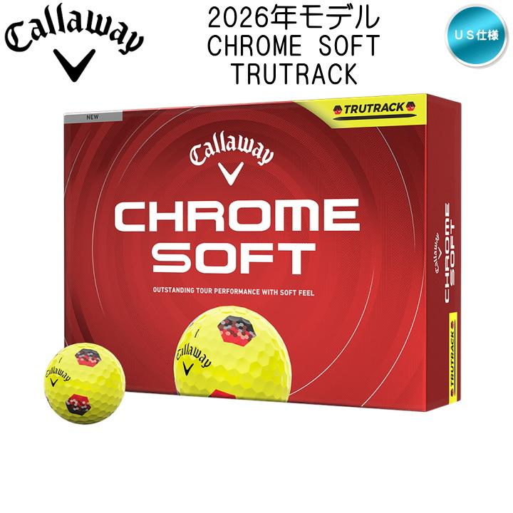 CHROME SOFT 「送料無料(北海道・沖縄を除く)」2026 キャロウェイ