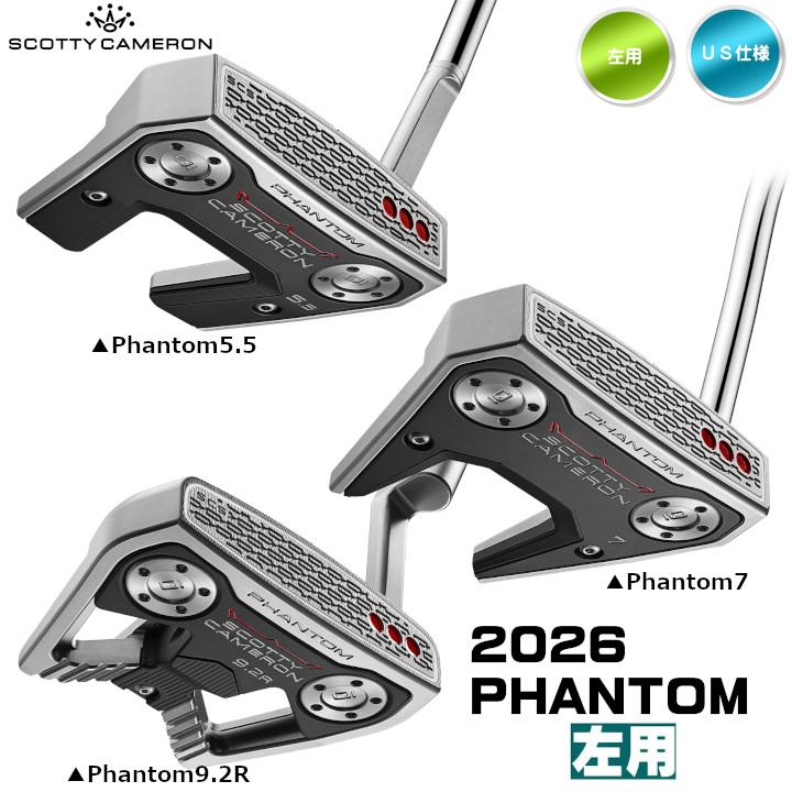 PHANTOM（スコッティ・キャメロン） 「US仕様」左用 2026 スコッティ