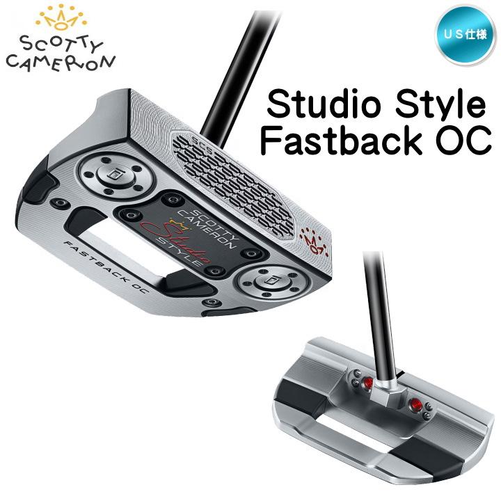 Sキャメロン Studio Style Fastback OC 34インチ 新品 SCOTTY CAMERON 右用 2026 スコッティキャメロン STUDIO STYLE