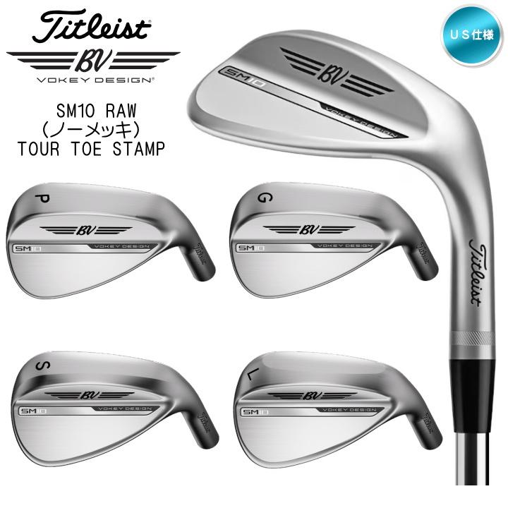 VOKEY DESIGN 右用 タイトリスト SM10 RAW (ノーメッキ) TOUR