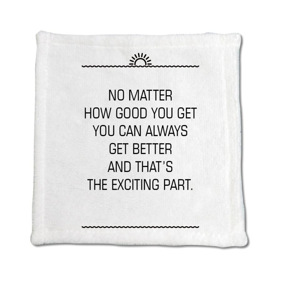 英語 名言 グッズ ハンドタオル No Matter How Good You Get 211 サンライズ 0mm 0mm オリジナル おすすめ 部活 引退 E9141 オリジナルグッズ専門店ファンクリ 通販 Yahoo ショッピング