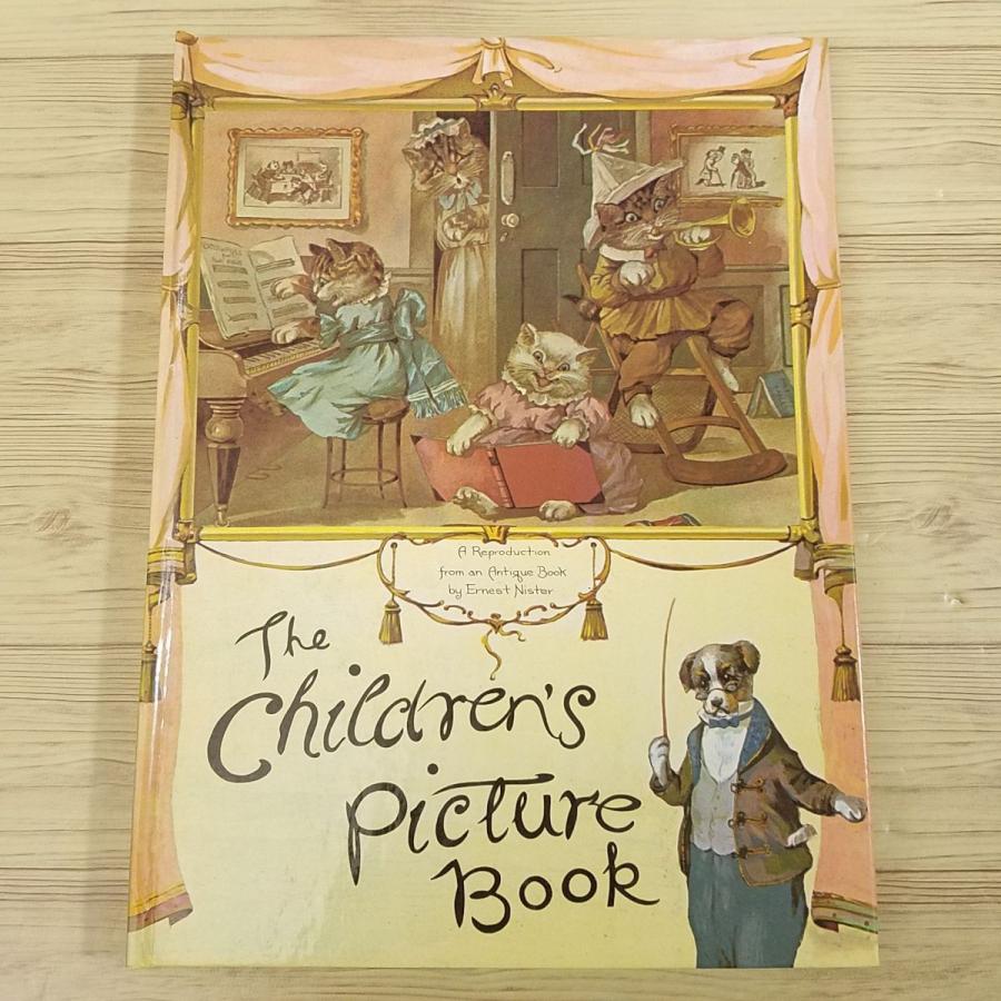 No.513 アンティーク 洋書 古書 絵本 児童書 アーネスト•ニスター 仕掛絵本[アーネスト・ニスター The Children's Picture Book] 洋書