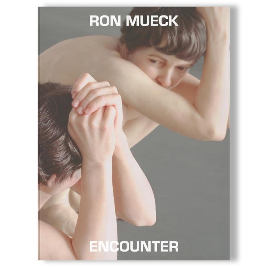 Ron Mueck: Encounter ロン・ミュエク 個展カタログ 作品集 : 銀座 蔦