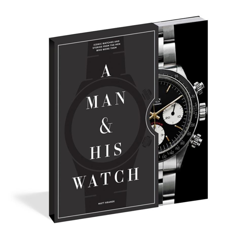 A Man & His Watch: Iconic Watches and Stories from the Men Who Wore Them｜g-tsutayabooks｜02