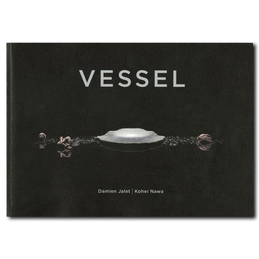 VESSEL／彫刻家・名和晃平と振付家・ダミアン・ジャレによるパフォーマンス作品｜g-tsutayabooks