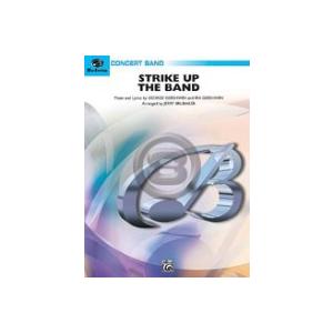 [譜] 《吹奏譜》ストライク・アップ・ザ・バンド(Strike Up the Band)(STRIKE UP THE BAND)《輸入譜》