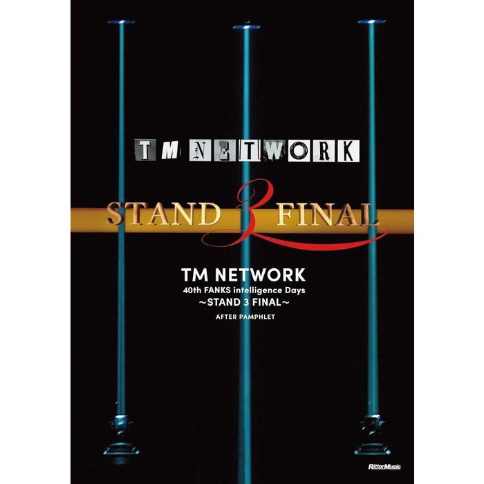 TM NETWORK 40th FANKS intelligence Days〜STAND 3 FINAL TM NETWORK 40th FANKS intelligence Days〜STAND 3 FINAL
