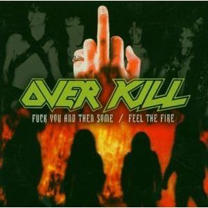 輸入盤 OVERKILL / FUCK YOU ＆ THEN SOME／FEEL THE FIRE [CD]｜ggking