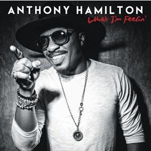 輸入盤 ANTHONY HAMILTON / WHAT I’M FEELIN’ [CD]｜ggking