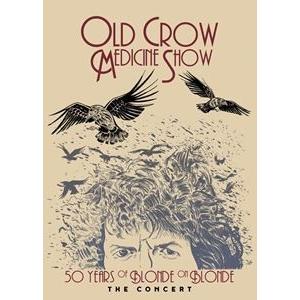 輸入盤 OLD CROW MEDICINE SHOW / 50 YEARS OF BLONDE ON BLONDE THE CONCERT [DVD]｜ggking