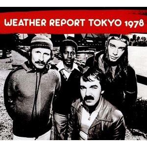 輸入盤 WEATHER REPORT / TOKYO 1978 RADIO BROADCAST [2CD]｜ggking