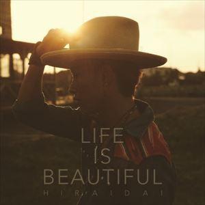 平井大 / Life is Beautiful [CD]｜ggking
