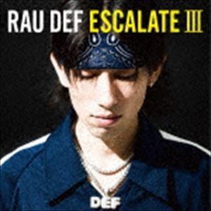 RAU DEF / ESCALATE III [CD]｜ggking