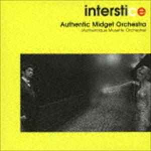 Authentic Midget Orchestra / interstice [CD]｜ggking