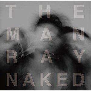 The ManRay / Naked [CD]｜ggking