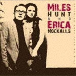MILES HUNT ＆ ERICA NOCKALLS / CATCHING MORE THAN WE MISS [CD]｜ggking