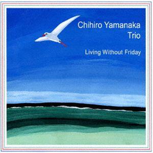 山中千尋（p） / Living Without Friday（完全限定プレス盤／180g重量盤） [レコード 12inch]