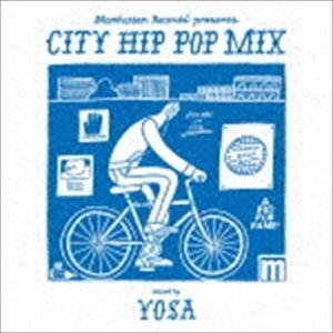 YOSA（MIX） / Manhattan Records presents ”CITY HIP POP MIX” mixed by YOSA [CD]｜ggking