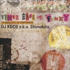 DJ KOCO aka SHIMOKITA / VINYL MAKE ME FUNKY “70 MINUTES OF DOPENESS” [CD]｜ggking