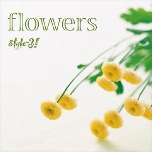 style-3! / flowers [CD]｜ggking