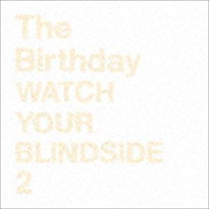The Birthday / WATCH YOUR BLINDSIDE 2（SHM-CD） [CD]｜ggking
