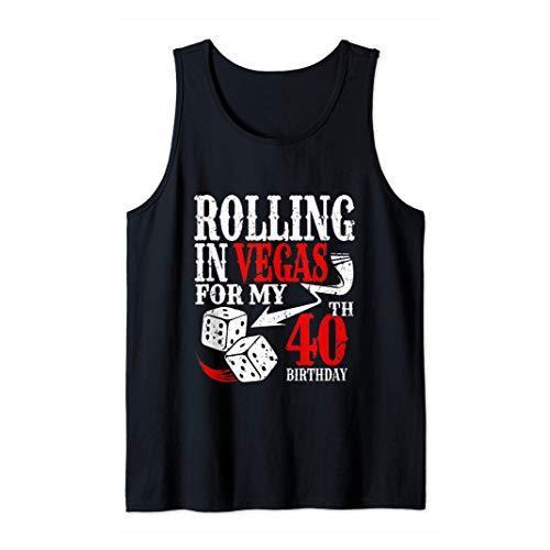 Rolling in Las Vegas Birthday Party 40th Bday Tank Top