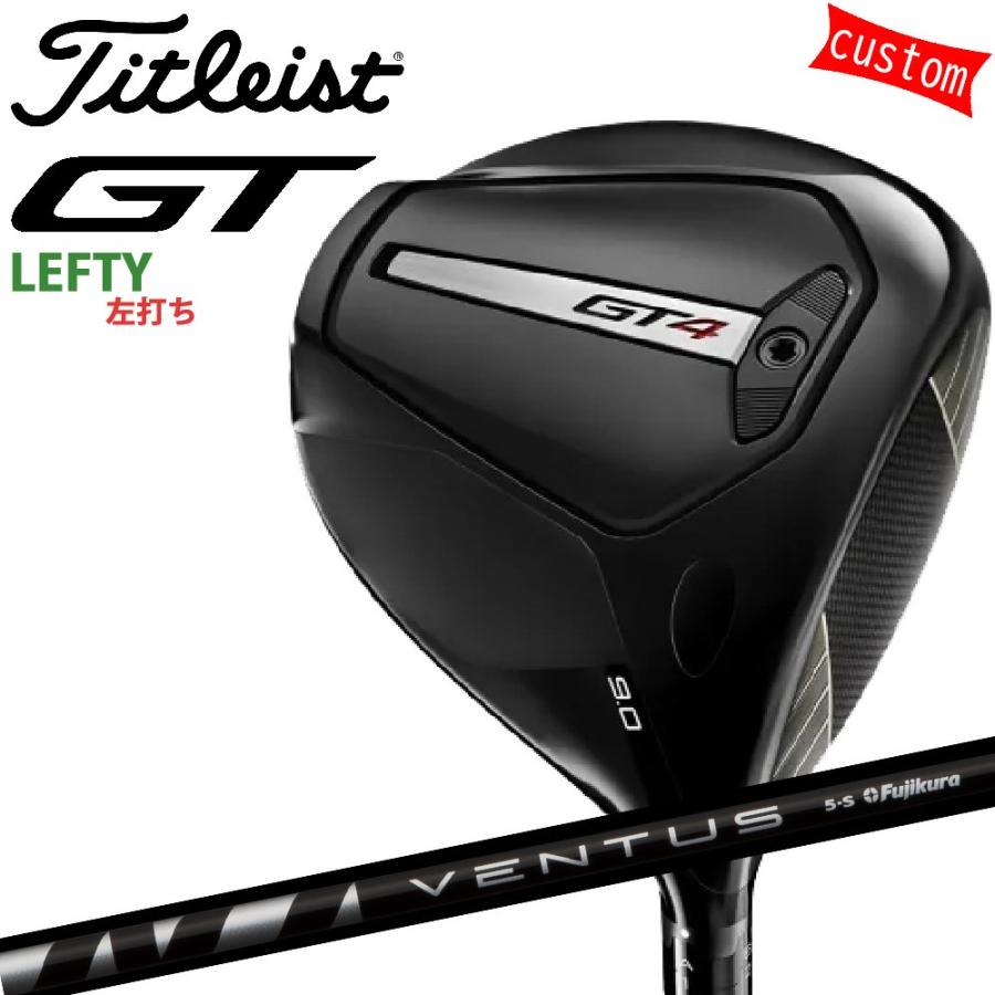 ゴルフクラブ レフティー タイトリスト TITLEIST GT4 ドライバー VENTUS BLACKカスタム 特注 24モデル GTシリーズ