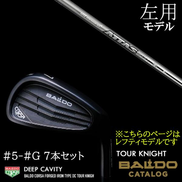 左用 / 7本セット 2022 バルド コルサ フォージド アイアン タイプ ディーシー / DC ツアーナイト #5-#G ATTAS アッタスアイアン 115S.115X USTマミア BALDO
