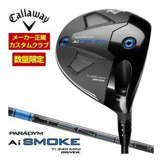 特注カスタムクラブ キャロウェイ PARADYM Ai SMOKE 340 MINI 