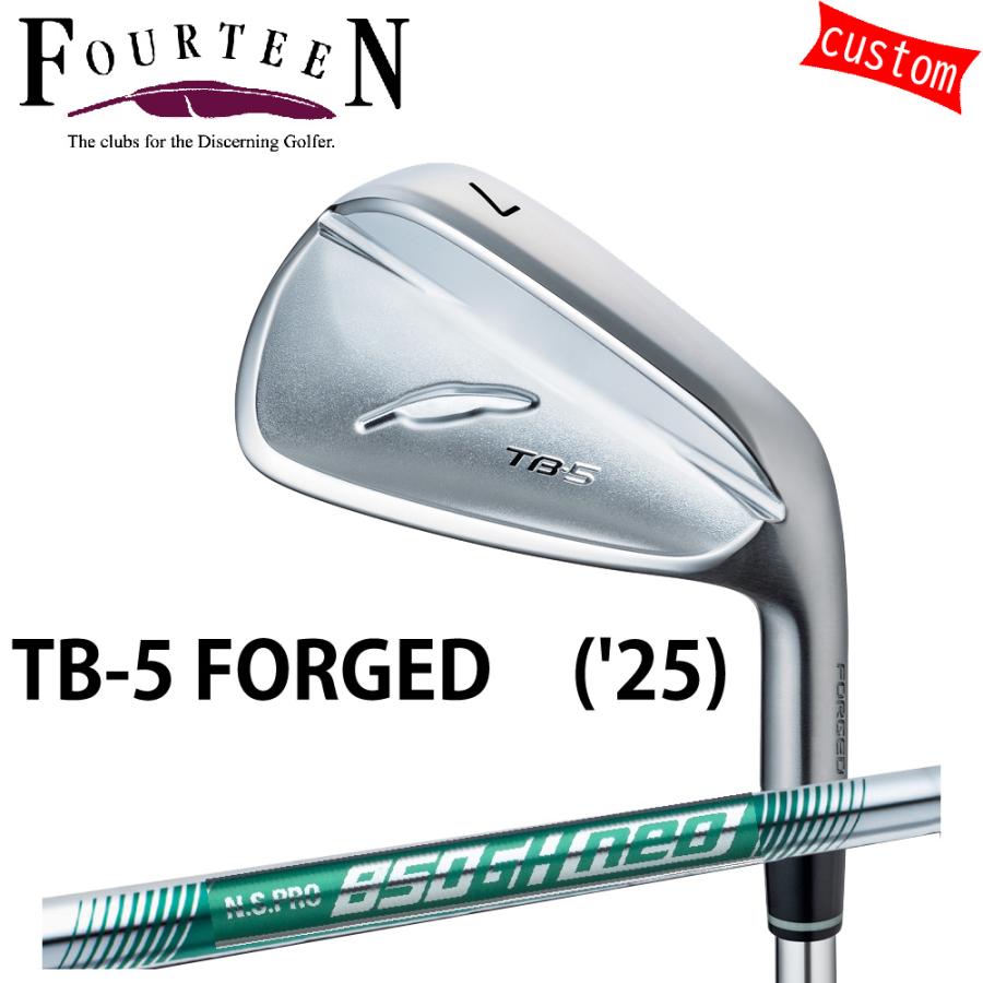 ゴルフクラブ フォーティーン 25モデル TB-5 フォージドアイアン FOURTEEN GOLF カスタム N.S.PRO850GH neo NS850ネオ 日本シャフト