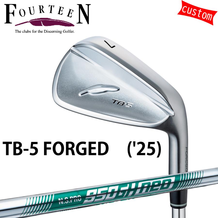 ゴルフクラブ フォーティーン 25モデル TB-5 フォージドアイアン FOURTEEN GOLF カスタム N.S.PRO950GH neo NS950ネオ 日本シャフト