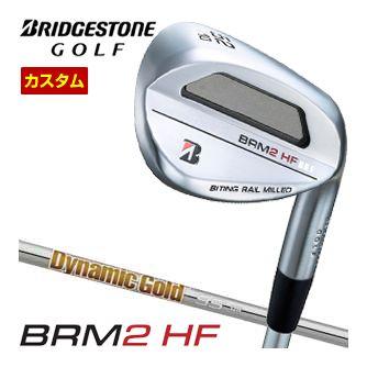 特注カスタムクラブ ブリヂストンゴルフ BRM2 HF ウエッジ ダイナミックゴールド 105 シャフト B Series 特注カスタムクラブ ブリヂストンゴルフ BRM2 HF ウエッジ