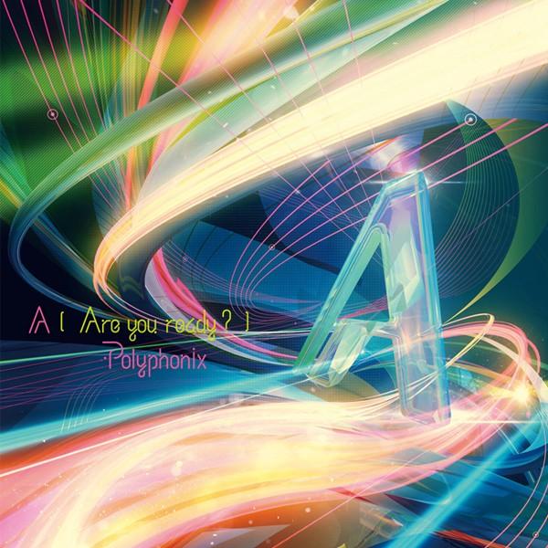 A [Are you ready?]　-Polyphonix- | 