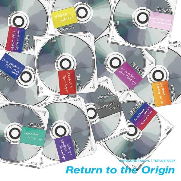 Return to the Origin　-HARDCORE TANO*C- | 