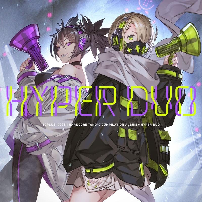 HYPER DUO　-HARDCORE TANO*C- | 
