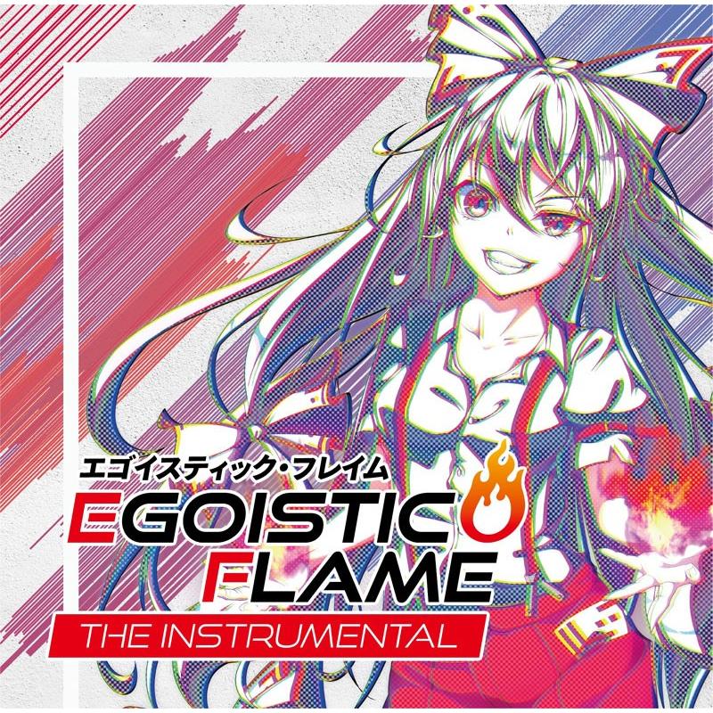 Egoistic Flame the Instrumental　-EastNewSound- | 